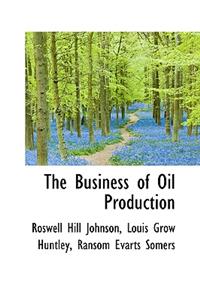 The Business of Oil Production