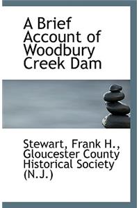 A Brief Account of Woodbury Creek Dam