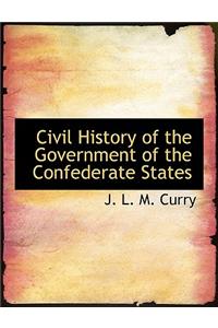 Civil History of the Government of the Confederate States