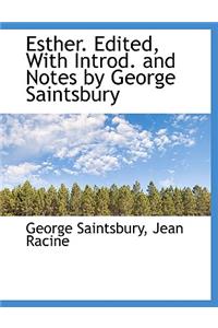 Esther. Edited, with Introd. and Notes by George Saintsbury