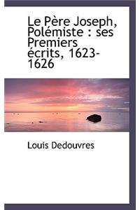 Le Père Joseph, Polémiste