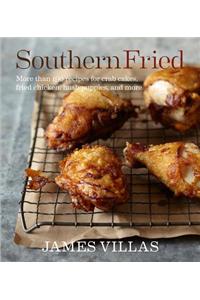 Southern Fried: More Than 150 Recipes for Crab Cakes, Fried Chicken, Hush Puppies, and More