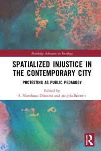 Spatialized Injustice in the Contemporary City