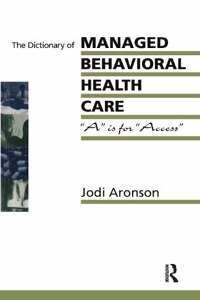 Dictionary of Managed Behavioral Health Care