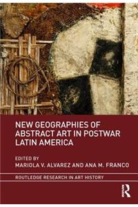 New Geographies of Abstract Art in Postwar Latin America