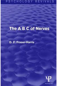 The A B C of Nerves (Psychology Revivals)