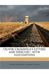 Oliver Cromwell's Letters and Speeches