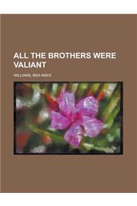 All the Brothers Were Valiant