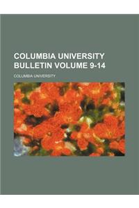 Columbia University Bulletin Volume 9-14