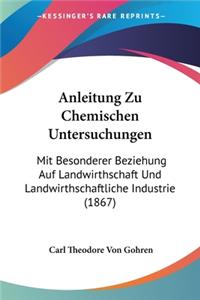Anleitung Zu Chemischen Untersuchungen
