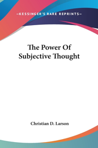 The Power Of Subjective Thought