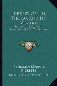 Surgery of the Thorax and Its Viscera