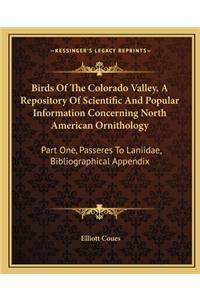 Birds Of The Colorado Valley, A Repository Of Scientific And Popular Information Concerning North American Ornithology