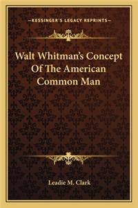 Walt Whitman's Concept of the American Common Man
