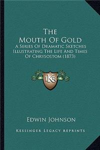 Mouth of Gold the Mouth of Gold