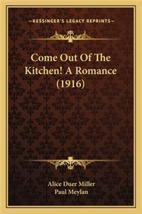 Come Out of the Kitchen! a Romance (1916)