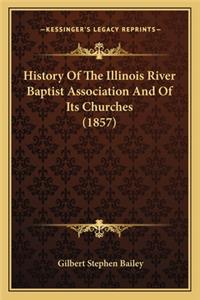 History Of The Illinois River Baptist Association And Of Its Churches (1857)