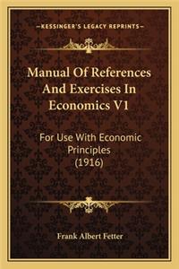 Manual of References and Exercises in Economics V1: For Use with Economic Principles (1916)