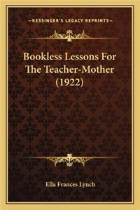 Bookless Lessons for the Teacher-Mother (1922)