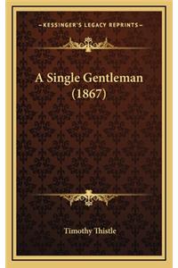 A Single Gentleman (1867)