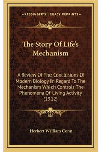 The Story of Life's Mechanism