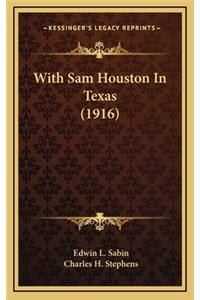 With Sam Houston in Texas (1916)