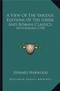 A View Of The Various Editions Of The Greek And Roman Classics