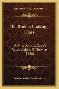 The Broken Looking-Glass