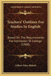 Teachers' Outlines for Studies in English