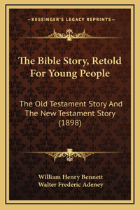 The Bible Story, Retold for Young People
