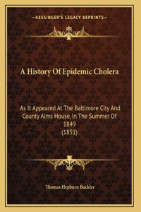 A History Of Epidemic Cholera