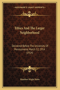 Ethics And The Larger Neighborhood