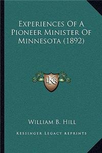 Experiences Of A Pioneer Minister Of Minnesota (1892)