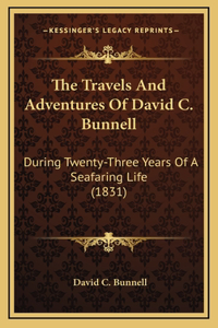 The Travels And Adventures Of David C. Bunnell