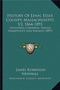 History Of Lynn, Essex County, Massachusetts V2, 1864-1893