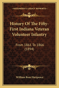 History Of The Fifty-First Indiana Veteran Volunteer Infantry