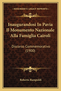 Inaugurandosi In Pavia Il Monumento Nazionale Alla Famiglia Cairoli