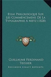 Essai Philologique Sur Les Commencemens De La Typographie A Metz (1828)