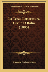 La Terza Letteratura Civile D'Italia (1885)