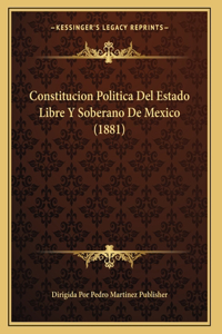 Constitucion Politica Del Estado Libre Y Soberano De Mexico (1881)