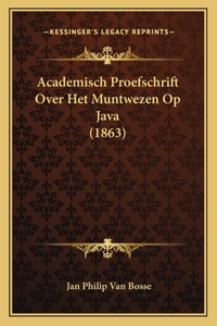 Academisch Proefschrift Over Het Muntwezen Op Java (1863)