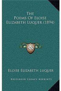 The Poems Of Eloise Elizabeth Luquer (1894)