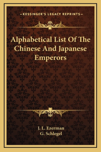 Alphabetical List Of The Chinese And Japanese Emperors