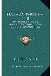 Floralia, Parts 1-4, 6-18