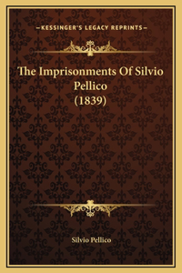 The Imprisonments Of Silvio Pellico (1839)
