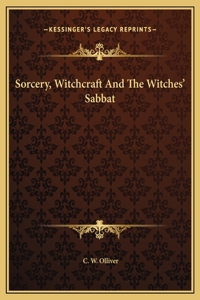 Sorcery, Witchcraft And The Witches' Sabbat