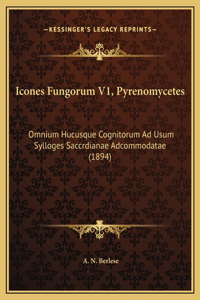 Icones Fungorum V1, Pyrenomycetes