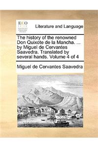 The history of the renowned Don Quixote de la Mancha. ... by Miguel de Cervantes Saavedra. Translated by several hands. Volume 4 of 4