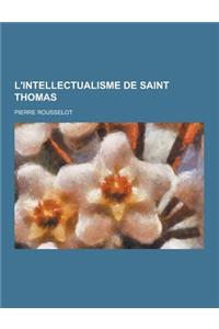 L'Intellectualisme de Saint Thomas
