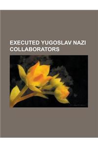 Executed Yugoslav Nazi Collaborators